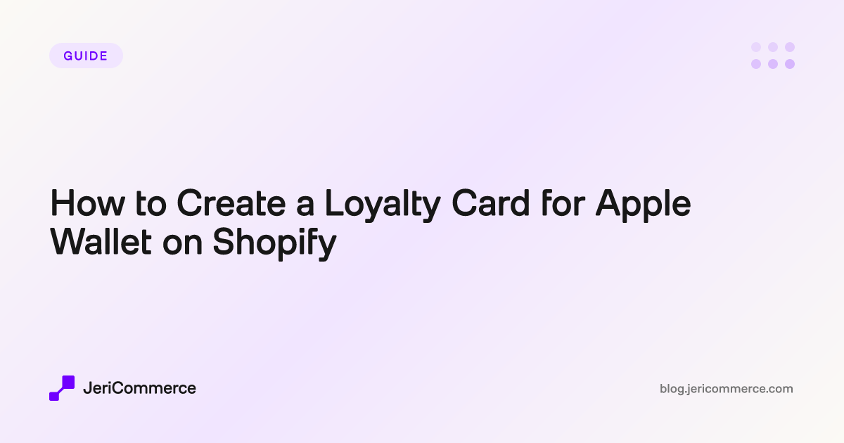 How to Create Apple Wallet Loyalty Cards on Shopify (2026)