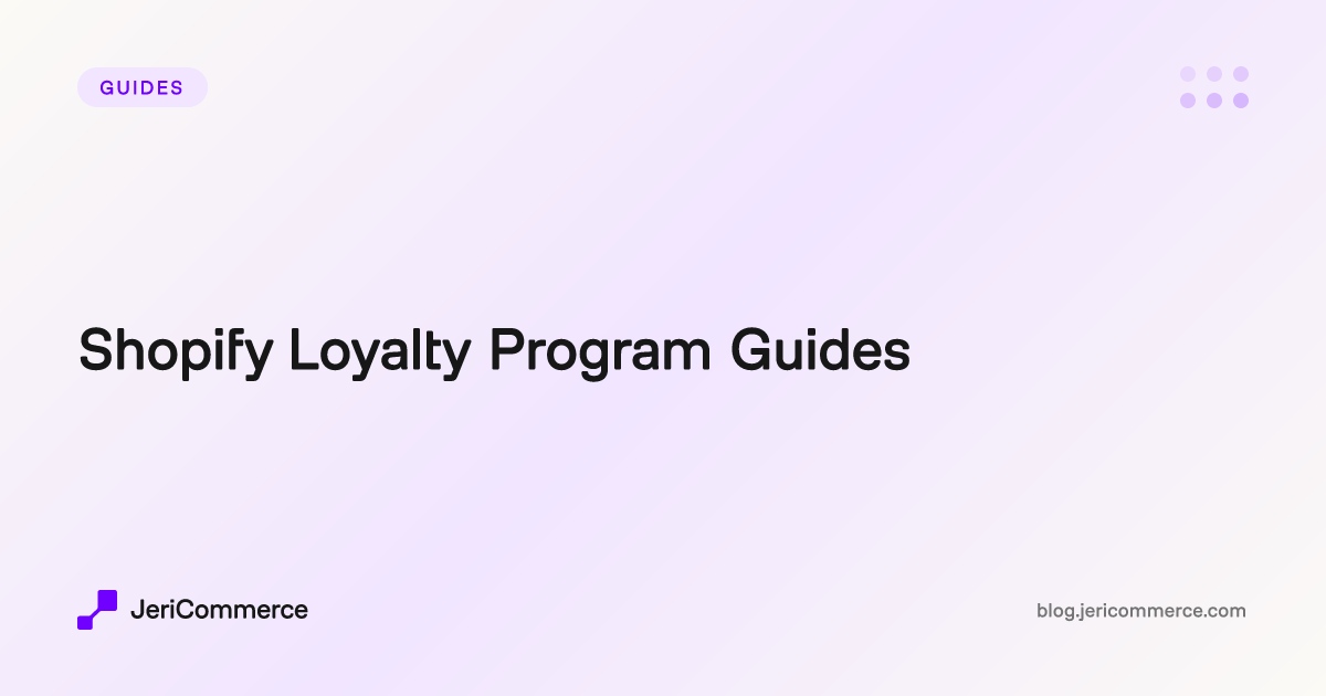 Shopify Loyalty Program Guides