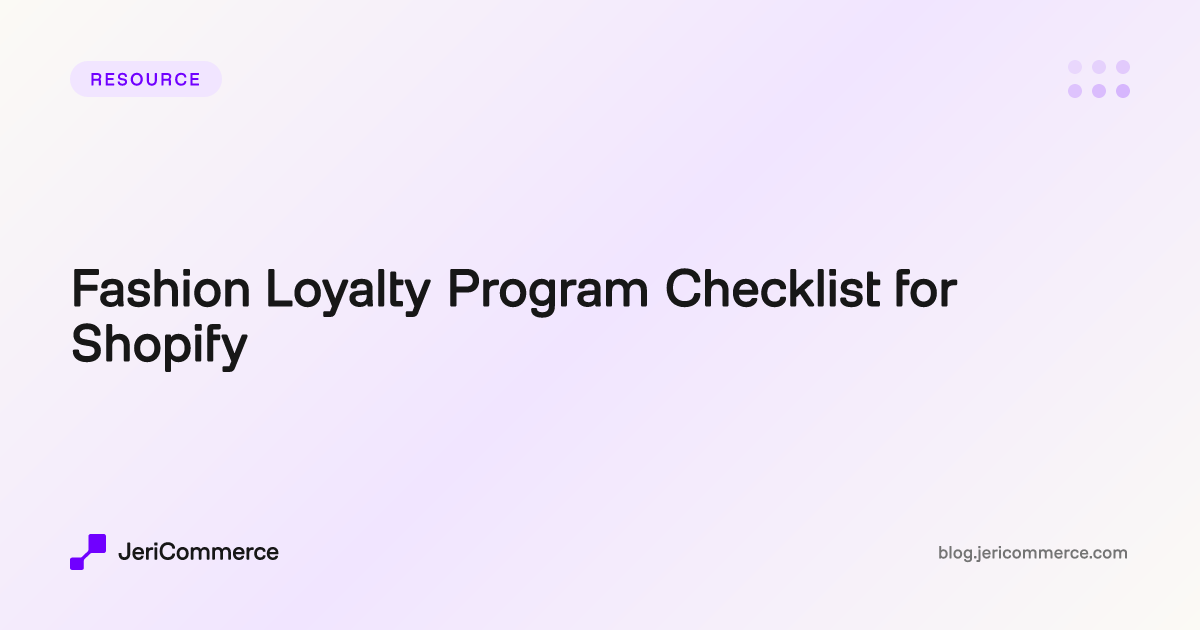 Fashion Loyalty Program Checklist for Shopify